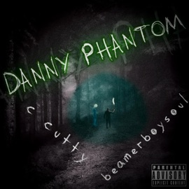 Danny Phantom (feat. Beamerboysoul) C Cutty