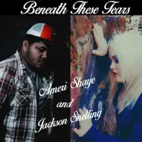 Beneath These Tears — Ameri Shaye/Jackson Snelling