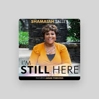 Listen to Shamaiah Talley, watch music videos, read bio, see tour dates & more!