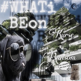 #Whatibeon (feat. Rans0m) Kurse11