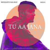 Tu Aa Jana - Single - Midnights Far Away & Srijjan