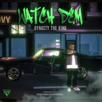 Watch Dem - Single - Dynasty The King