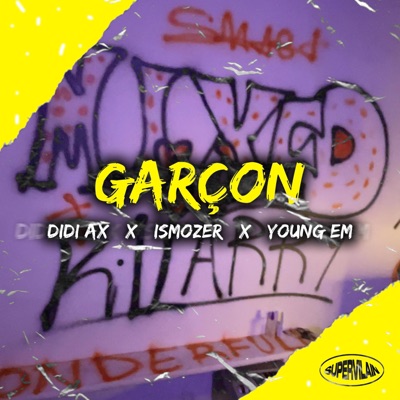 Garçon (feat. Didi Ax, ISMOZER & Young Em) - Single