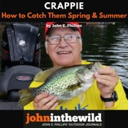 Crappie: How to Catch Them Spring and Summer (Unabridged) - John E. Phillips