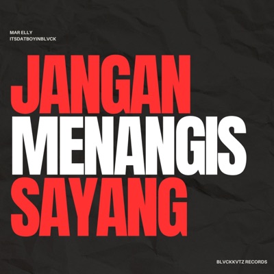 JANGAN MENANGIS SAYANG (feat. ITSDATBOYINBLVCK) - Single