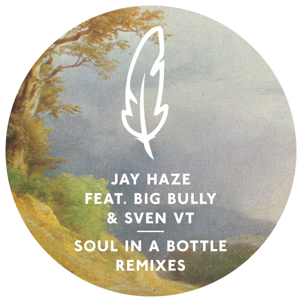 Обложка альбома «Soul in a Bottle (Remixes) [feat. Big Bully & Sven VT] - EP» — Jay Haze