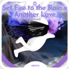 Set Fire to the Rain x Another Love - Nightcore - Single