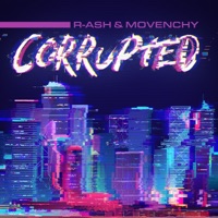 Corrupted - R-ASH & Movenchy