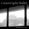 ROCK THE BALLET Catastrophe Ballet (The  Tascam Sessions) The Malberg Tapes (1987-1990)