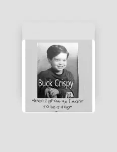 聆聽 Buck Crispy、觀看音樂影片、閱讀小傳、查看巡演日期等！