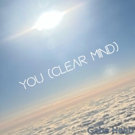YOU (clear mind) Gabe Hebb