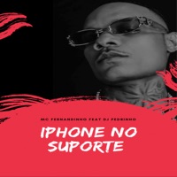 Iphone no Suporte (feat. DJ Pedrinho) - Single - Mc Fernandinho