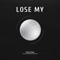 Lose My - Fr3eZzah lyrics