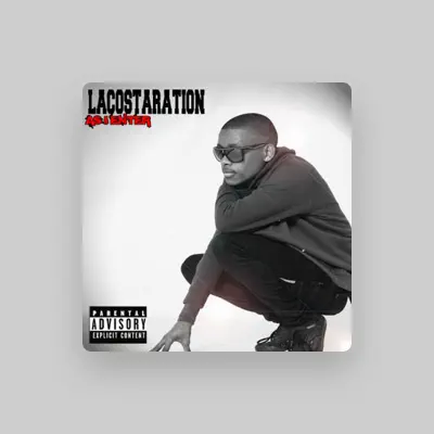 Listen to Lacostaration, watch music videos, read bio, see tour dates & more!