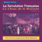 La Chute de la Royauté: La Révolution Française 2 - Francis Scaglia