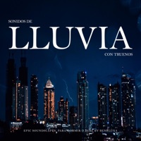 Sonidos de Lluvia con Truenos - Epic Soundscapes & Para Dormir o Bebe by Beneluxa