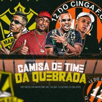 Camisa de Time da Quebrada (feat. MC Nego da Marcone) - Single - MC taliba, Dj Deivão & DJ Salatiel