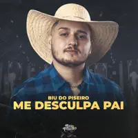 Me desculpa pai — Biu do Piseiro