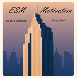 ESM Motivation (feat. Ryz Hope & Sunni Sparkles) Clipper G