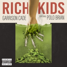 RICH KIDS (feat. Polo Brian) Garrison Cade