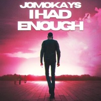 I Had Enough - Single - Jomo Kays