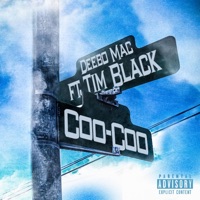 Coo-Coo (feat. Tim Black) - Single - Deebo Mac