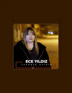 Poslechněte si interpreta Ece Yıldız, sledujte hudební videa, přečtěte si životopis, podívejte se na data turné a další informace.