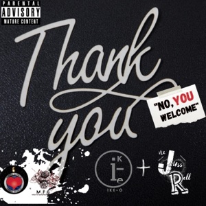 Thank You, No You're Welcome Mixed By Unknwn (feat. ItzJussRell) [Radio Edit]