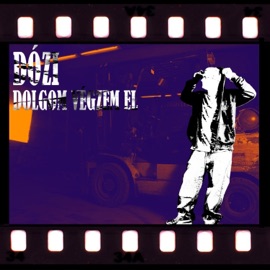 Dolgom Végzem El (D.V.E.) (feat. Rawmatik & DJ Bobby Max) Dózi MC