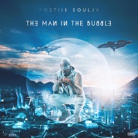 The Man in the Bubble - Poetiik Soulja