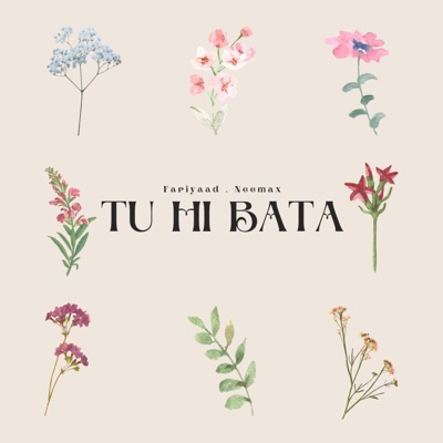 Tu Hi Bata (feat. Fariyaad) - Single