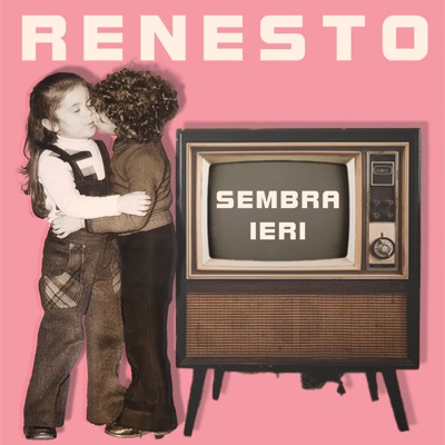 Sembra ieri - Renesto