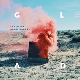 Glad (to be yours) [feat. Adam Nabeel] Layla May