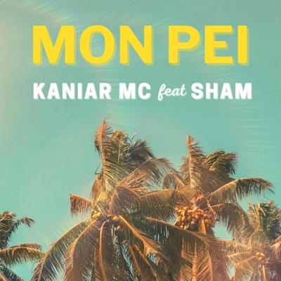 Mon Pei (feat. Kaniar Mc & Shvm) - Single
