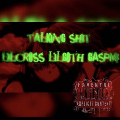 Talking Shit (feat. LiL CROSS & gaspmf) - Single