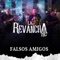 Falsos Amigos - La Revancha RC lyrics