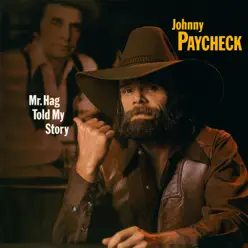 Mr. Hag Told My Story - Johnny Paycheck
