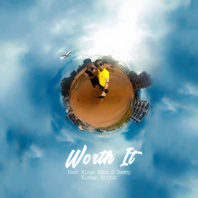 Worth It (feat. Kiran Matz, d Sammy & Kishan Bijjur) - Single