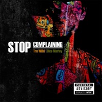 Stop Complaining (feat. Dice Marley) - Single - Tru Wilki