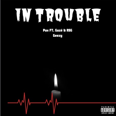 In Trouble (feat. Gazé & RSG Geezy) - Single