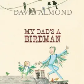 My Dad's a Birdman (Unabridged)
