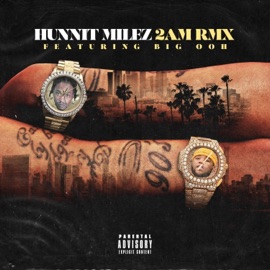 2 A.M. Remix (feat. Big Ooh) [Remix] Hunnit Milez