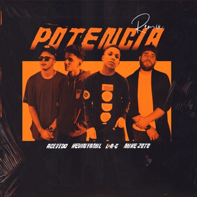 Potencia (feat. Mike Zoto, Acevedo & Kevin Yamil) [Remix] - Single