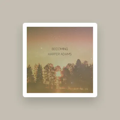 Listen to Harper Adams, watch music videos, read bio, see tour dates & more!