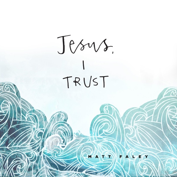 Jesus, I Trust (feat. Sarah Kroger)
