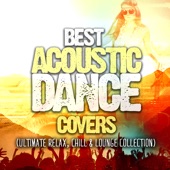Best Acoustic Dance Covers (Ultimate Relax, Chill & Lounge Collection) artwork