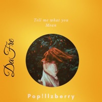 Tell Me What U Mean - Single - Popillzberry
