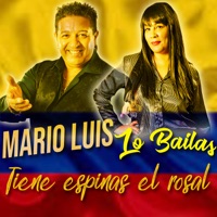 Tiene Espinas el Rosal - Single - Lo Bailas & Mário Luis