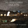 To Jesus Christ Our King - Single