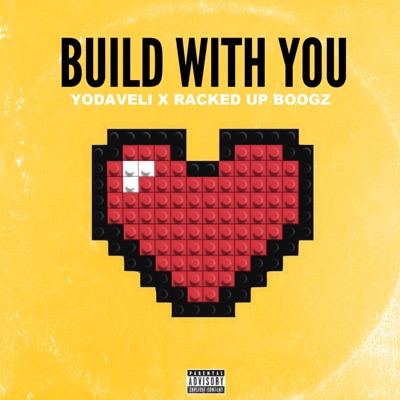 Build With You (feat. Racked Up Boogz) - Single